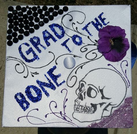 Grad to the Bone graduation cap Skeleton Graduation Cap, Skeleton Graduation, Cap Ideas, To The Bone, Grad Cap, Graduation Ideas, The Bone, Graduation Cap, Anatomy