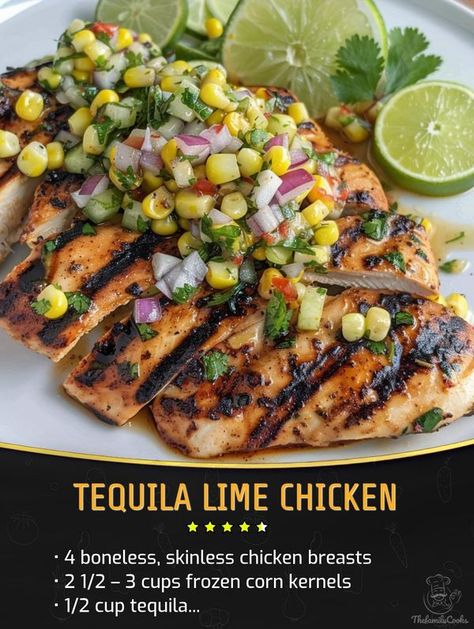 Tequila Lime Chicken Recipe, Tequila Chicken, Tequila Lime Chicken, Salsa Ingredients, Corn Salsa, Family Cookbook, Lime Chicken, Boneless Skinless Chicken, Skinless Chicken Breast