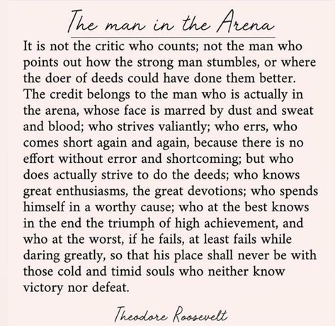 The Man In The Area Quote, The Woman In The Arena Quote, The Man In The Arena Quote, Lunchbox Quotes, Woman In The Arena, Man In The Arena Quote, The Man In The Arena, Man In The Arena, Women Warriors