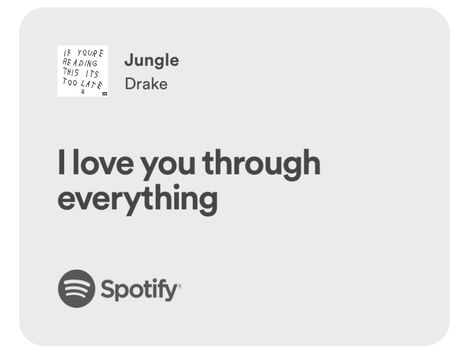 Jungle Drake Lyrics, Drake Lyrics About Love, Drake Lyric Tattoos, Drake Tattoo Ideas Lyrics, Drake Love Lyrics, Drake Love Songs, Quotes From Drake, Drake Love Quotes, Drake Spotify Lyrics