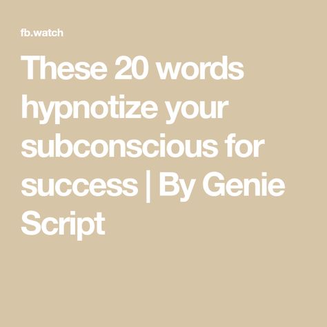 These 20 words hypnotize your subconscious for success | By Genie Script 20 Word Genie Script, The Genie Script, Hypnosis Scripts, Genie Script, Hypnotize Yourself, Meant To Be, The Creator