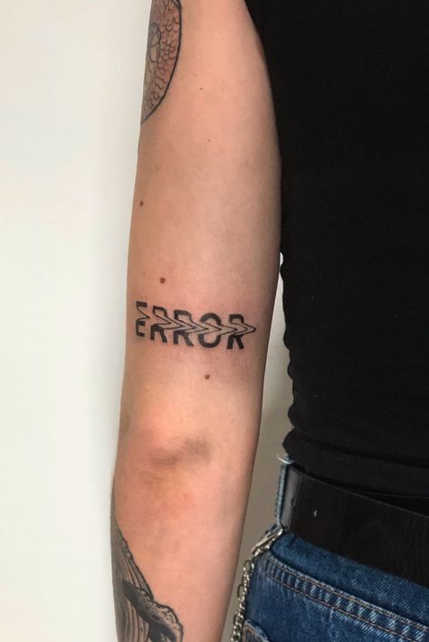 Trial And Error Tattoo, Leg Text Tattoo, Error 404 Tattoo, Glitchy Tattoos, Egirl Tattoos Ideas, Word Tattoos Men, 404 Tattoo, Error Tattoo, 2000 Tattoo Year Ideas