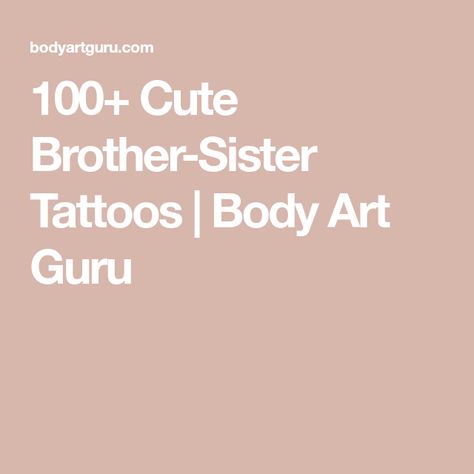 100+ Cute Brother-Sister Tattoos | Body Art Guru Big Sister Little Brother Tattoo, Big Brother Little Sister Tattoos, Big Brother Tattoo, Sibling Tattoos Brother And Sister, Gaelic Tattoo, Brother Tattoo, Birthdate Tattoo, Dna Tattoo, Brother Sister Tattoo