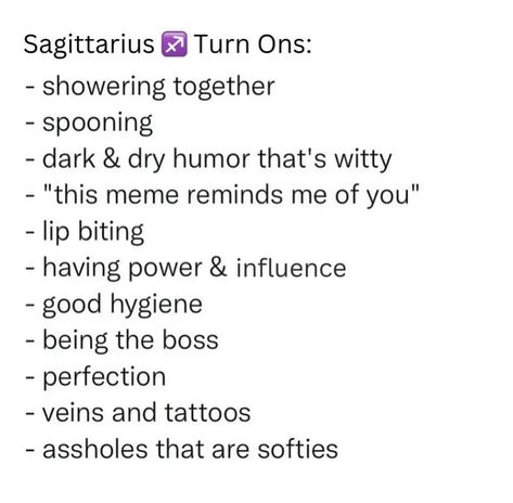 Sagittarius Turn Ons And Turn Offs, Sagittarius Turn Ons, Turn Offs, Shower Together, Dry Humor, Be The Boss, Softies, Zodiac Signs, Turn Ons