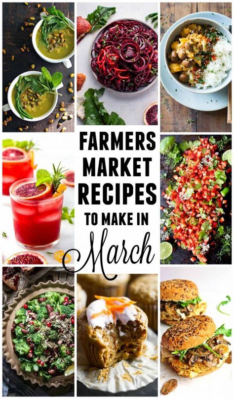 Spring Recipes Vegetarian, March Recipes, Winter Vegetarian Recipes, Seasonal Produce Guide, Healthy Spring Recipes, Spring Recipes Dinner, Farmers Market Recipes, Spring Dinner, Seasonal Produce