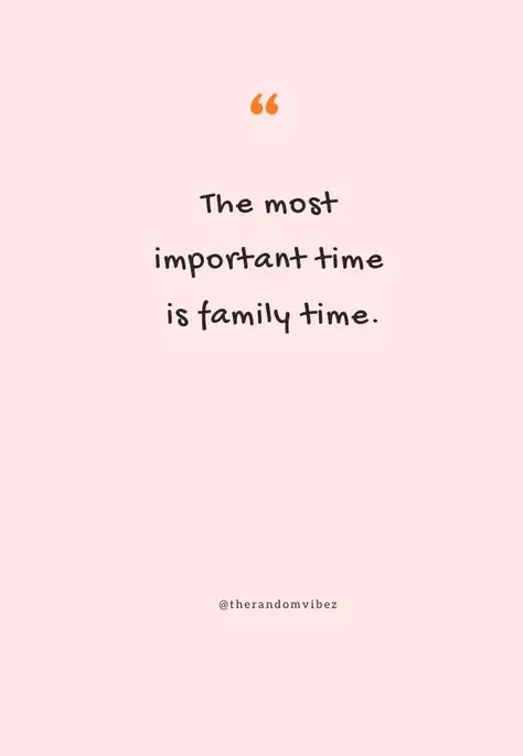 Family Time Quotes To Spend Quality Time With Loved Ones Good New Year Quotes, Closer To Family, Spend More Time With Family Quotes, Enjoy Family Time Quotes, Spending Family Time Quotes, Best Quotes For Family, Good Family Relationships, Friends And Family Aesthetic Quotes, Spent Time With Family Quotes