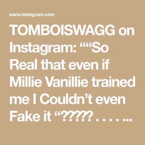 TOMBOISWAGG on Instagram: ““So Real that even if Millie Vanillie trained me I Couldn’t even Fake it “💯🤷🏽‍♀️ . . . . . #hiphop #BARS #4barfriday #movie #lgbt…” Millie Vanillie, So Real, Hip Hop, Train, On Instagram, Instagram