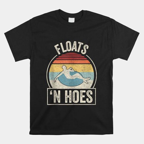 Buy Floats And Hoes Float Trip Tubing River Float Shirt  - Available Style: Unisex T-shirt, Premium Fit Men T-shirt, Premium Fit Women T-shirt, Long Sleeve Tee, Hooded Sweatshirt, Ladies Flowy Tank, Unisex Tank, V-Neck T-Shirt, Youth T-Shirt Check more at https://digitalhandmades.com/product/floats-and-hoes-float-trip-tubing-river-float-shirt/ Float Trip Shirts, River Float, Tubing River, Float Trip, Trip Shirts, Fit Men, Important Facts, Note Design, Travel Shirts