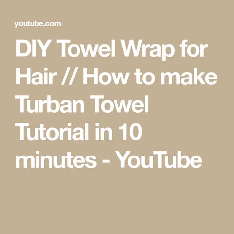 DIY Towel Wrap for Hair // How to make Turban Towel Tutorial in 10 minutes - YouTube Diy Towel Wrap, How To Make Turban, Turban Towel, Diy Towels, Spa Style, Towel Wrap, How To Sew, Go Ahead, Style Gift