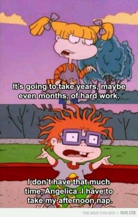 Rugrats! i don't have that much time angelica, i have to take my afternoon nap!!! Have A Laugh, I Smile, How I Feel, Bones Funny, Art Director, Movie Quotes, Nickelodeon, Childhood Memories, Cartoon Characters