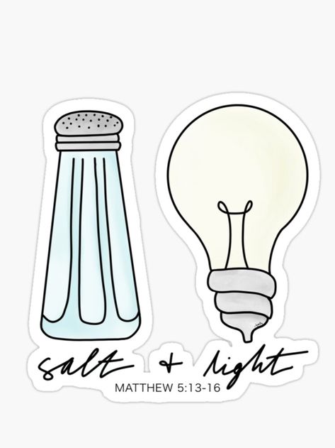 salt shaker and light bulb with phrase, salt and light written in cursive underneath. The words Matthew 5:13-16 in small print letters at the bottom Bible Matthew, Jesus Stickers, Bible Verse Stickers, Matthew Bible, Bible Stickers, Cute Bible Verses, Doctor Stickers, Cute Bibles, Salt Of The Earth