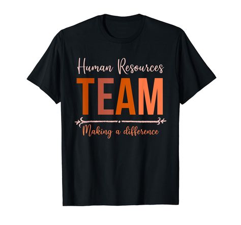 PRICES MAY VARY. This HR employee tshirt for women in human resources office shows appreciation for your HR employees and reads Human Resources Team Making A Difference. This human resources shirt for women employees in the human resources office shows staff appreciation any week! Lightweight, Classic fit, Double-needle sleeve and bottom hem Human Resources Shirt Ideas, Human Resources Office, Staff Ideas, Tshirt For Women, Staff Appreciation, Making A Difference, Shirt For Women, Make A Difference, Human Resources