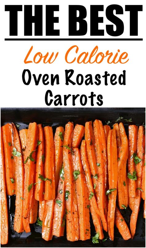 Oven Roasted Carrots Recipe {LOW CALORIE} | Lose Weight By Eating Carrots Healthy Recipes, Carrot Oven Recipes, Healthy Cooked Carrots Recipe, Baking Carrots In Oven, How To Cook Carrots In The Oven, How To Bake Carrots In The Oven, Healthy Baked Carrots, Cook Carrots In Oven, Baked Carrots Recipe Healthy