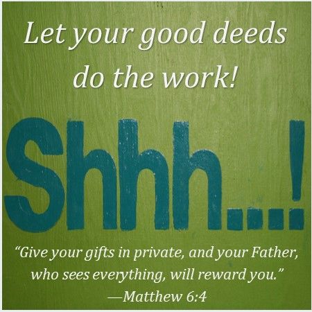 People who help someone then brag to others about what a good deed they have done. Don’t do a good deed just so you can broadcast it to the World Good Deed Quotes, Management Training, Church Quotes, What Have You Done, Good Deeds, Daily Devotional, Work For You, The Bad, Project Management