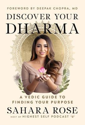 Ayurvedic Lifestyle, Sahara Rose, Rose Products, Finding Your Purpose, Boston University, Deepak Chopra, Finding Purpose, Body Balance, Chronicle Books