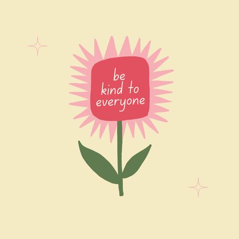 Don't forget to be kind to everyone :) Kindness Poster, Journal Drawings, Be Kind To Others, Kindness Day, Stay Kind, Be Kind To Everyone, Choose Kindness, Happy Quotes Positive, Have Courage And Be Kind