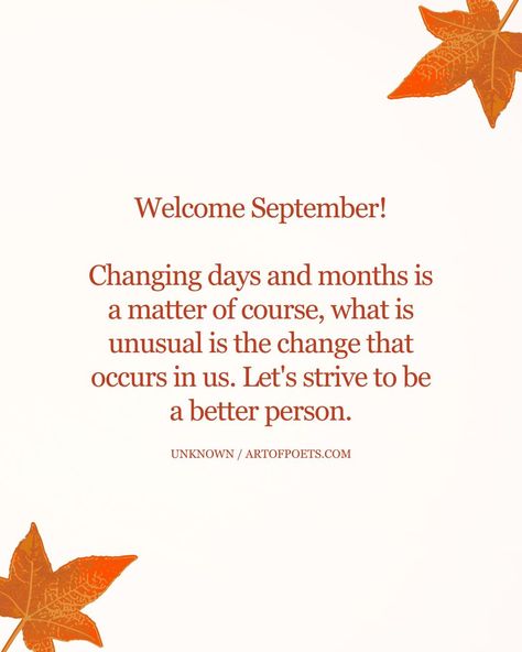 35 Happy & Hello September Quotes for 2024 (Inspirational September Quotes) Goodbye August Hello September, Hello September Quotes, August Hello, Goodbye August, Last Day Of September, September Quotes, Autumn Poems, Welcome September, Week Quotes