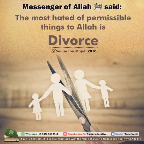 Most hated of Permissible things to Allah is Divorce. - Islamic Sayings Quotes From Quran, Seerat Un Nabi, Muslim Scholars, Divorce Help, Live A Happy Life, Islamic Sayings, Most Hated, Quran Hadith, Quotes Videos