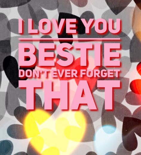 I love you bestie Love You Bestie Quotes, I Love You Bestie, I Love My Bestie, Love My Bestie, Text Pic, Bestie Love, Love You Bestie, Besties Quotes, Wallpaper Flowers