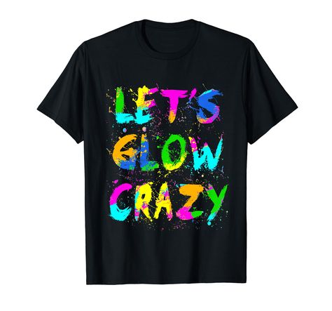 PRICES MAY VARY. Lightweight, Classic fit, Double-needle sleeve and bottom hem Glow Stick Party, Rave Shirts, Color Quotes, Glow Party, Retro Party, Weird Shirts, Neon Party, Colorful Party, Tie Dye T Shirts