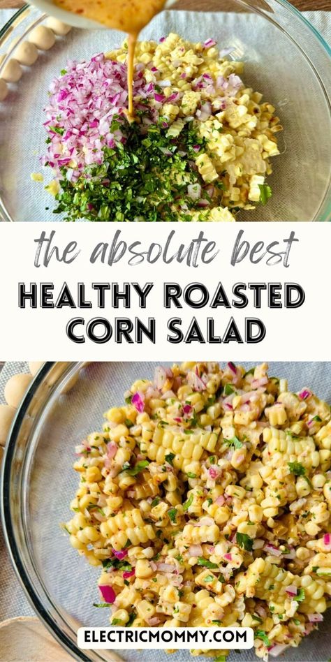 The Best Roasted Corn Salad Roasted Corn Recipes, Street Corn Recipes, Sweet Corn Salad Recipe, Corn Salad Recipe Easy, Easy Corn Salad, Corn Side, Recipes Corn, Roasted Corn Salad, Corn Recipes Side Dishes