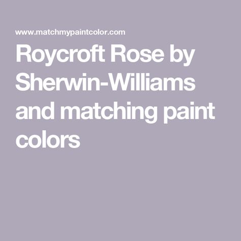 Roycroft Rose by Sherwin-Williams and matching paint colors Roycroft Rose Sherwin Williams, Paint Matching, Matching Paint Colors, Paint Samples, Benjamin Moore, Farrow Ball, Sherwin Williams, Paint Color, Kitchen Remodel