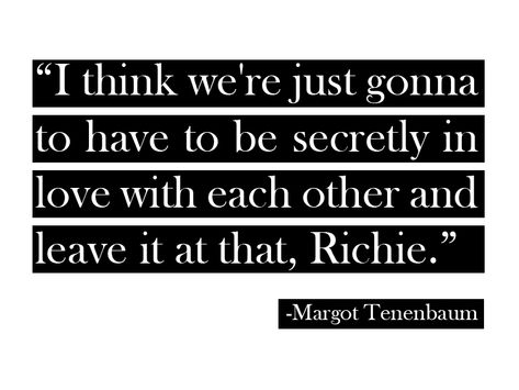 Margot Tenenbaum Quotes, Royal Tenenbaums Quotes, Secretly In Love, Margot Tenenbaum, Royal Tenenbaums, The Royal Tenenbaums, Listening To You, In Love, Tech Company Logos