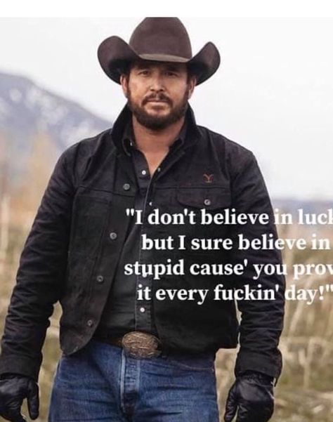 Funny Yellowstone Quotes, Rip From Yellowstone Quotes, Rip Yellowstone Quotes, Yellowstone Tv Series Rip, Rip Wheeler Yellowstone Quotes, Yellowstone Sayings, Yellowstone Tv Series Quotes, Yellowstone Funny, Cole Hauser Yellowstone