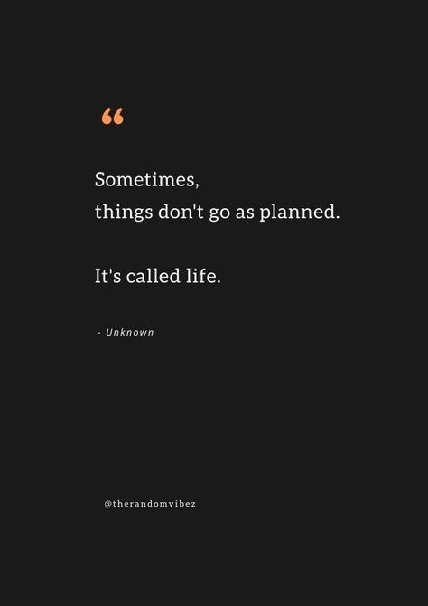 Change Of Plans Quotes, When Things Don’t Go As Planned Quotes, Unpredictable Quotes, Life Is Unpredictable Quotes, Plans Quotes, Life Is Unpredictable, Plan Wallpaper, Quotes To Encourage, Have Patience