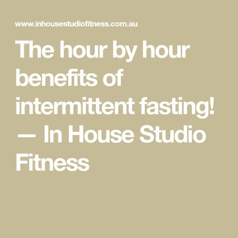 The hour by hour benefits of intermittent fasting! — In House Studio Fitness Intermittent Fasting Hours, Lower Insulin Levels, Benefits Of Intermittent Fasting, Health Statistics, Body Fat Loss, Weight Problems, House Studio, Calorie Intake, Hearty Breakfast