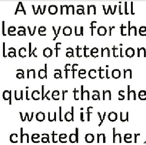 A woman will leave you for the lack of attention and affection quicker than she would if you cheated on her. Marriage Trouble, Why Women Cheat, Attention Quotes, Marriage Counseling Questions, Lack Of Attention, Affection Quotes, New Love Quotes, Curly Short, Cheated On