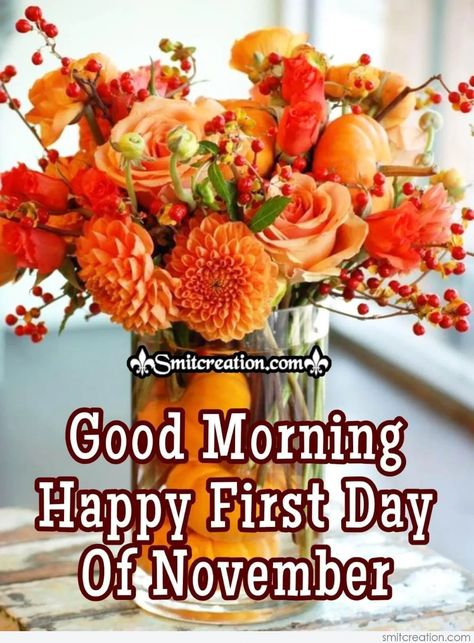 Good November 1st, 2020 Morning to you! Happy New Month November, November Pictures, Happy New Month Quotes, New Month Wishes, A Time For Everything, Neuer Monat, Welcome November, November Quotes, Good Morning Sweetheart Quotes