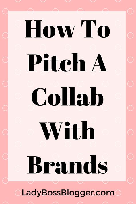 How To Pitch A Collaboration With Brands | ladybossblogger Posting Content, Digital Marketing Social Media, Brand Collaboration, Blogging Advice, Business Planner, Media Kit, Rabbit Hole, Every Single Day, Influencer Marketing