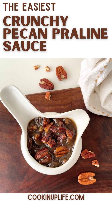 Pecan Praline Sauce Praline Sauce Recipe, Pecan Praline Sauce, Southern Praline, Praline Sauce, Pecan Sauce, Whipped Honey, Pecan Praline, Nacho Cheese Sauce, Roasted Pecans