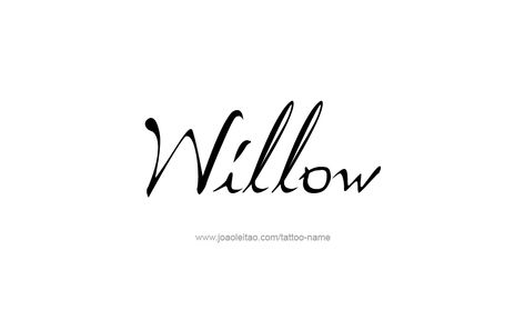 The Name Willow | Willow Name Tattoo Designs Willow Name Tattoo, Willow Tattoo Name, Cool Writing Styles, Willow Name, Couple Tattoo Heart, Willow Tattoo, Willow Heart, Coquette Cat, Tattoo Name Fonts