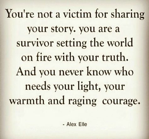 "And you never know who needs your light, your warmth and raging courage" -Alex… Not A Victim, Narcissistic Mothers, Mental Note, Survivor Quotes, Flying Monkeys, Parental Alienation, Healing Affirmations, World On Fire, Life Quotes Love