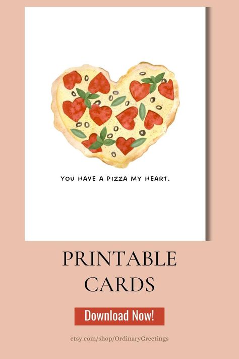 Love Pick Up Lines, Pizza My Heart, Heart Printable, Pick Up Lines, Anniversary Card, Printable Cards, Anniversary Cards, My Heart, Pick Up