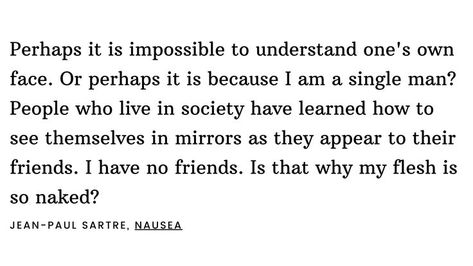 Nausea Book Quotes, Nausea Quotes, Nausea Jean Paul Sartre, Nausea Sartre, I Want Love, Jean Paul Sartre, Literature Quotes, Literature Art, Dazai Osamu