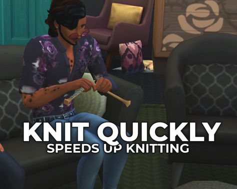 Mod The Sims - Knit Quickly - Perform knitting Interactions Faster Maxis Match Cc, Hairstyle Tutorials, Sims 4 Toddler, The Sims 3, Electronic Art, Sims Mods, Maxis Match, Sims 4 Mods, Sims 3