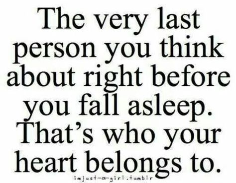 Your the last thing i think about at night and the first thing i think about in the morning. And in between your in my dreams For My Love, Love My Man, Life Words, Truth Hurts, True Life, Disney Pictures, Sign Quotes, Hopeless Romantic, First They Came