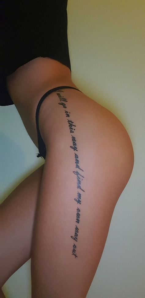 Thigh Script Tattoo, Thigh Tattoo Quotes, Hip Thigh Tattoos, Hip Tattoos Women, Pieces Tattoo, Spine Tattoos For Women, Leg Tattoos Women, Dope Tattoos For Women, Thigh Tattoos Women