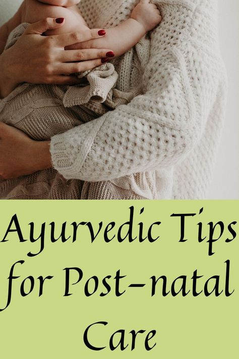 Ayurvedic tips, postnatal care, taking care after birth, women's health after giving birth, how to take care after giving birth Ayurvedic Pregnancy, Ayurvedic Postpartum, Ayurveda Tips, Post Natal Care, Postpartum Tips, Postpartum Healing, Postpartum Hair, Ayurvedic Skin Care, Positive Birth