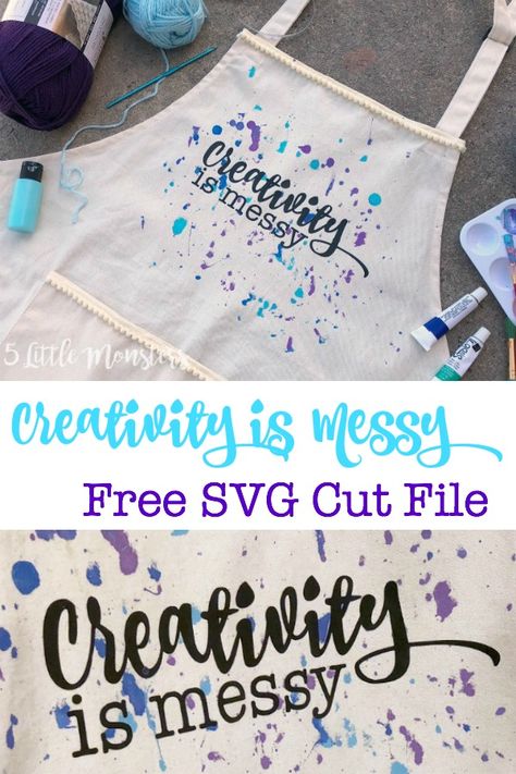 Creativity is Messy Apron and Free SVG cut file Craft Apron Sayings, Craft Apron Ideas, Apron Svg Free, Kids Apron Sayings, Creative Apron Design, Apron Quotes, Crafting Apron, Painting Apron, Shirt Transfers