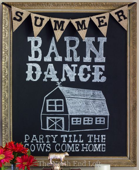 The North End Loft: Summer Barn Dance Chalkboard Art Barn Dance Decorations, Barn Dance Party, Red Cadillac, Barn Birthday Party, Country Bbq, Senior Party, Dance Party Birthday, Barn Party, Party Zone