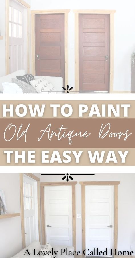 How To Paint Old Antique Doors The Easy Way - A Lovely Place Called Home Whitewash Doors Interior, How To Paint Doors To Look Like Wood, Painting Old Doors, Paint Stripping, Farm Door, Painting Old, Stained Doors, Simple Farmhouse, Building A Tiny House