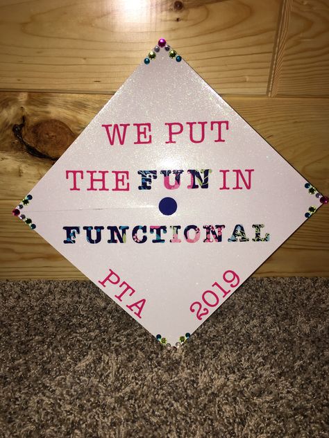 Physical Therapist Assistant Graduation Cap, Pta Graduation Cap Physical Therapy, Pta Graduation Cap, Pt School, Graduation Pic Ideas, Graduation Pic, Graduation Cap Decoration Diy, Physical Therapist Assistant, Physical Therapy Assistant