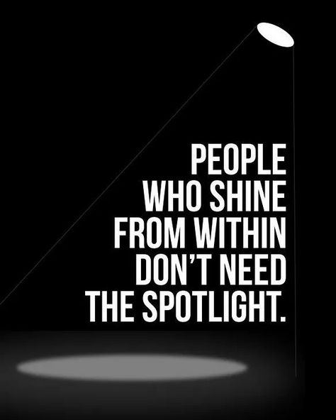 People Who Shine From Within Quotes, Spotlight Quotes, Goodnight Quotes, Body Design, Personal Trainers, Stop Working, Hard To Get, Working Hard, Good Night Quotes