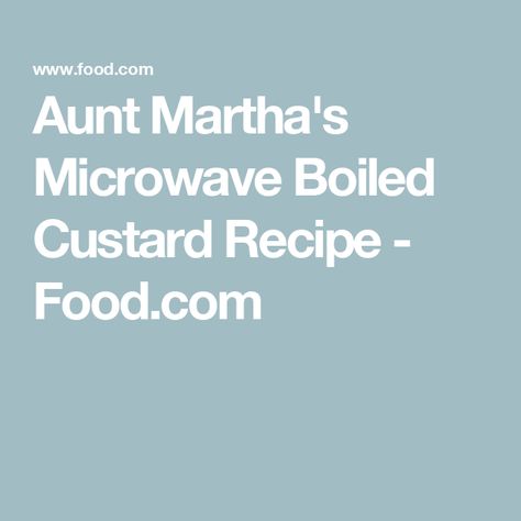 Aunt Martha's Microwave Boiled Custard Recipe  - Food.com Boiled Custard Recipe, Boiled Custard, Custard Recipe, Custard Recipes, Dietary Fiber, Saturated Fat, Serving Size, Cocktail Drinks, Christmas Candy