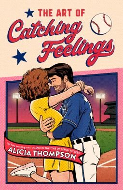 The Art of Catching Feelings | Alicia Thompson | 9780593640937 | NetGalley Catching Feelings, True Love Is, Divorce Papers, Lovers Romance, Catch Feelings, Sports Romance, Penguin Books, Contemporary Romances, Romance Novels