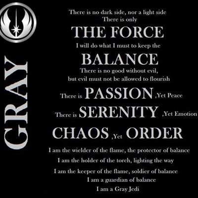 Grey Jedi Code                                                                                                                                                                                 More Gray Jedi Code, Gray Jedi, Jedi Code, Grey Jedi, Star Wars Quotes, Jedi Sith, The Force Is Strong, Star Wars Poster, Love Stars